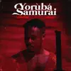 Yoruba Samurai (feat. Joeboy) - Single album lyrics, reviews, download