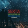 Sexta Meu Celular Fica Sem Sinal - Single