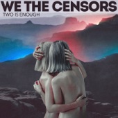 We the Censors - Don't Lie to Yourself