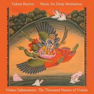 Vishnu Sahasranam: The Thousand Names of Vishnu by Vidura Barrios & Music for Deep Meditation album reviews, ratings, credits