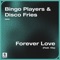 Bingo Players, Disco Fries, Viiq Ft. Viiq - Forever Love [Extended Mix]