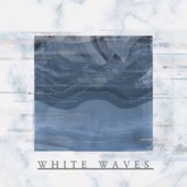 WHITE WAVES artwork