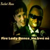 Fire Lady Dance (Na Bwé Nè) - Single, 2021