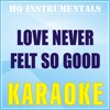 HQ INSTRUMENTALS - Love Never Felt so Good (Karaoke Version)