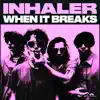 When It Breaks - Single album lyrics, reviews, download
