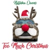 Too Much Christmas - Single, 2020