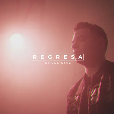 Regresa - Single - Onell Diaz