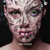 Two Faces - EP album lyrics, reviews, download