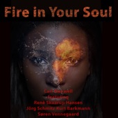 Fire In Your Soul (feat. René Skaarup Hansen, Jörg Schmitz, Kurt Barkmann & Søren Vennegaard) artwork
