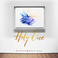 Michael & Becci Ball - Holy One artwork