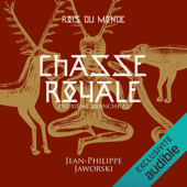 Chasse royale. Deuxième Branche 3: Les rois du monde 2.3 - Jean-Philippe Jaworski