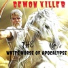 Demon Killer! The White Horse of Revelation