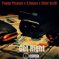 Puggy Picasso, K Deuce & Chief Scrill - Get Right artwork