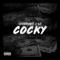 Cocky (feat. DJ) - Cfn58babyt lyrics