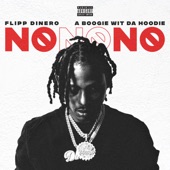 Flipp Dinero - No No No (feat. A Boogie Wit Da Hoodie)