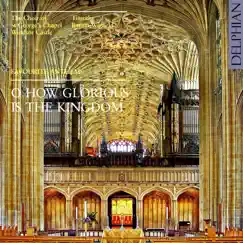 O How Glorious Is the Kingdom by The Choir of St George's Chapel, Windsor Castle, Roger Judd & Timothy Byram-Wigfield album reviews, ratings, credits