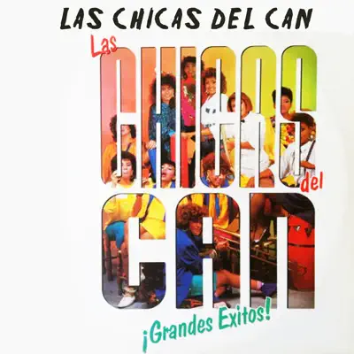 Grandes Éxitos! - Las Chicas del Can Grandes Éxitos! - Las Chicas del Can