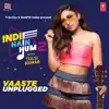 Vaaste Unplugged (From "Indie Hain Hum 2 With Tulsi Kumar") - Single album lyrics, reviews, download