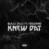 Knew Dat (feat. Foogiano) - Single album lyrics, reviews, download