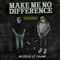 Make Me No Difference (feat. cashcurt) - DJ J$wank lyrics