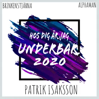 Hos dig är jag underbar (Radio Edit) by Brinkenstjärna, Alphaman & Patrik Isaksson song reviws