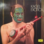 Non European Instrumentalists & Mauricio Kagel - Exotica