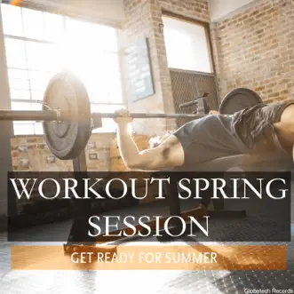 Workout Spring Session Get Ready for Summer by Various Artists album reviews, ratings, credits