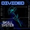 Divided - Skull System lyrics