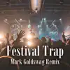 Stream & download Festival Trap (Mark Goldswag Remix) - Single