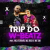 Trip Do W-Beatz song lyrics