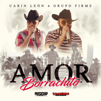 Carin Leon & Grupo Firme - Amor Borrachito artwork