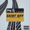 Skirt Off (feat. T-Wayne) - Single album lyrics, reviews, download