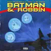 Batman & Robbin - Single album lyrics, reviews, download