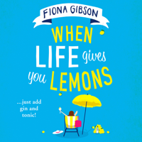 Fiona Gibson - When Life Gives You Lemons artwork