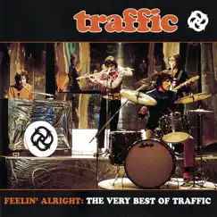 Feelin' Alright: The Very Best of Traffic by Traffic album reviews, ratings, credits