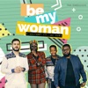 Be My Woman (feat. Mi Casa) - Single