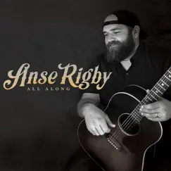 All Along by Anse Rigby album reviews, ratings, credits