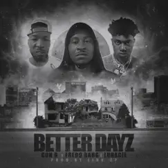 Better Dayz feat. (feat. Fredo Bang & Lunacie) - Single by Con B album reviews, ratings, credits