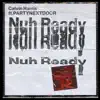 Stream & download Nuh Ready Nuh Ready (feat. PARTYNEXTDOOR) - Single