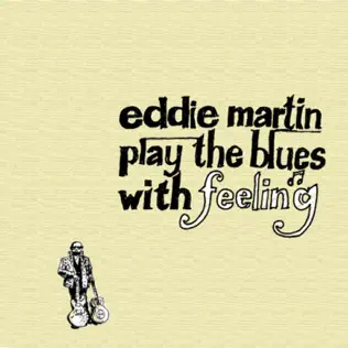 lataa albumi Eddie Martin - Play The Blues With Feeling