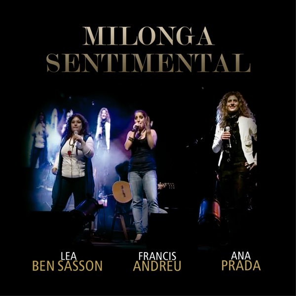 Milonga Sentimental (En Vivo) - Single by Ana Prada, Francis Andreu & Lea  Ben Sassón on Apple Music