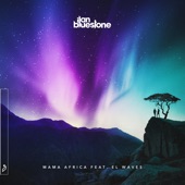 Ilan Bluestone - Mama Africa (feat. EL Waves)