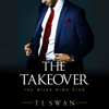The Takeover: The Miles High Club, Book 2 (Unabridged) - T L Swan