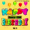 Happy Birthday (Dance/EDM), Vol. 5 album lyrics, reviews, download
