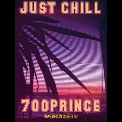 Just Chill (feat. 700Prince) - Single by Igbeatsle album reviews, ratings, credits