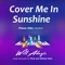 Cover Me in Sunshine - Will Adagio lyrics