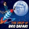 The Drop - Bro Safari lyrics