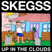 Skegss - Up in the Clouds