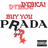 DtbKai - Buy You Prada