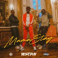 Mama Stay - Single by WSTRN album reviews, ratings, credits